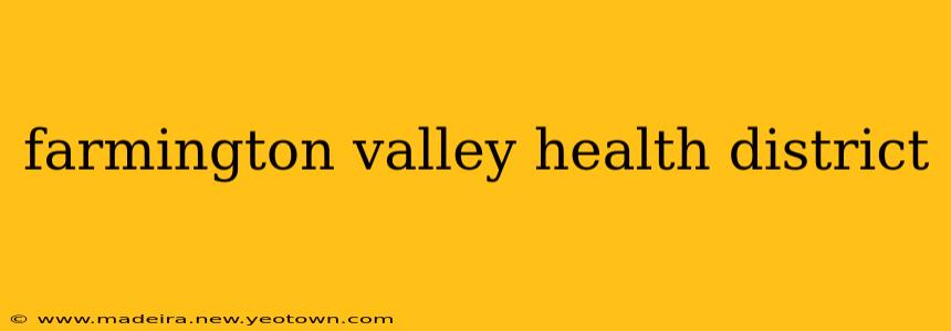 farmington valley health district