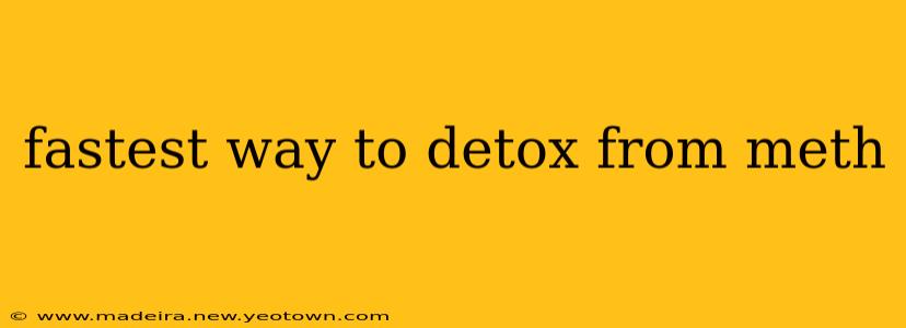 fastest way to detox from meth