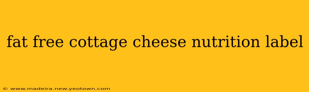 fat free cottage cheese nutrition label
