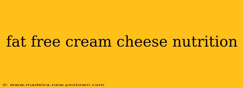 fat free cream cheese nutrition