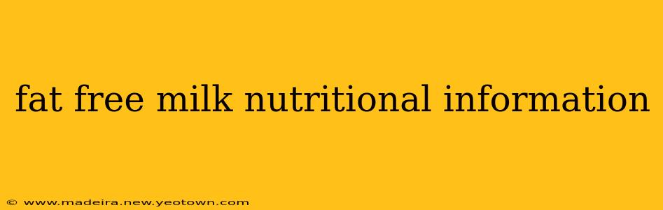 fat free milk nutritional information