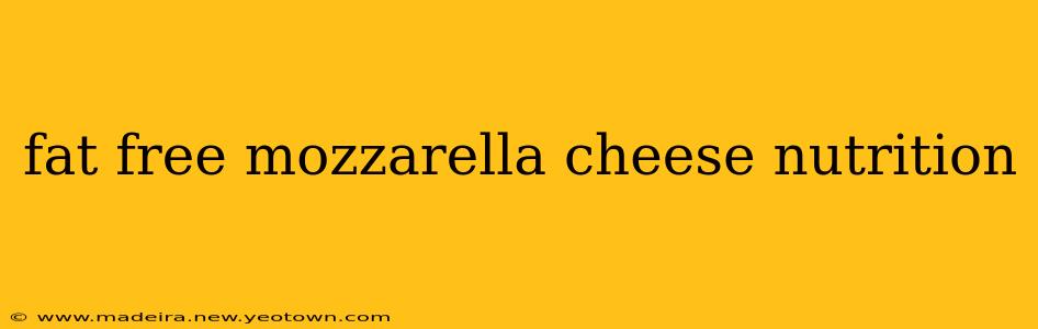 fat free mozzarella cheese nutrition