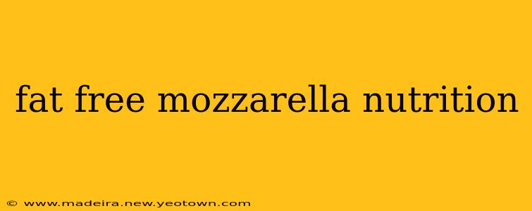 fat free mozzarella nutrition