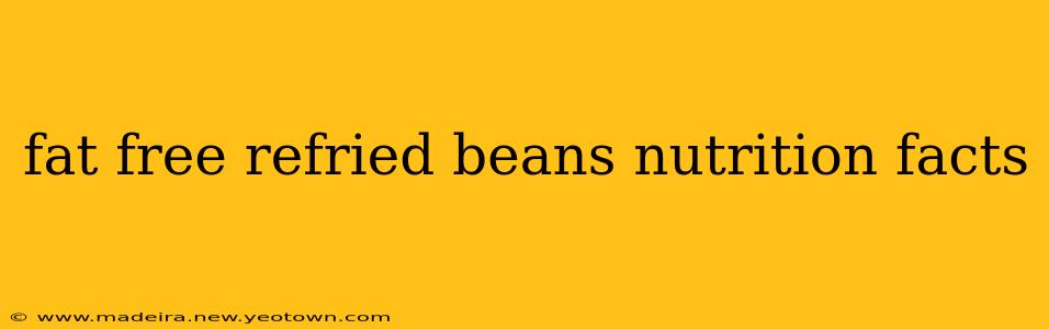 fat free refried beans nutrition facts
