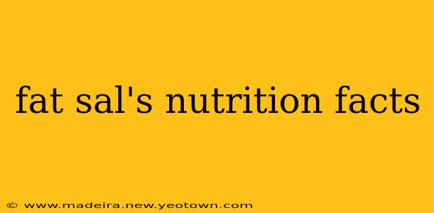 fat sal's nutrition facts