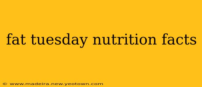 fat tuesday nutrition facts