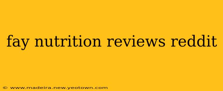 fay nutrition reviews reddit