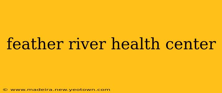 feather river health center