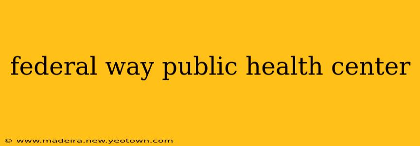 federal way public health center