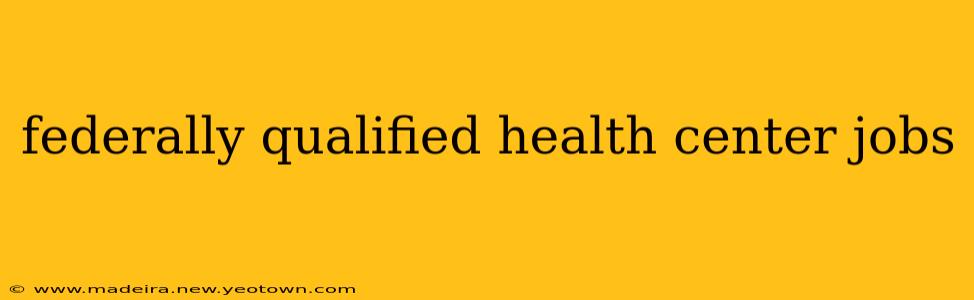 federally qualified health center jobs