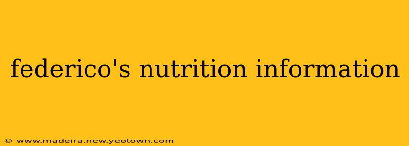 federico's nutrition information
