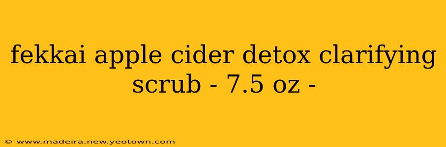 fekkai apple cider detox clarifying scrub - 7.5 oz -