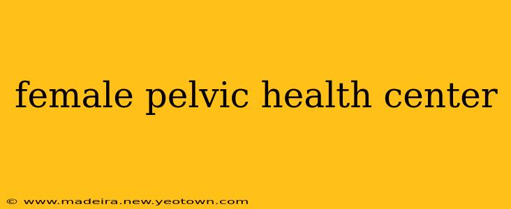 female pelvic health center