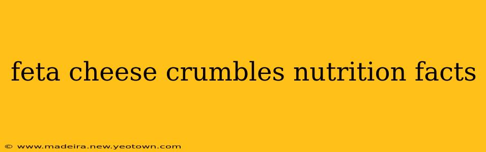 feta cheese crumbles nutrition facts