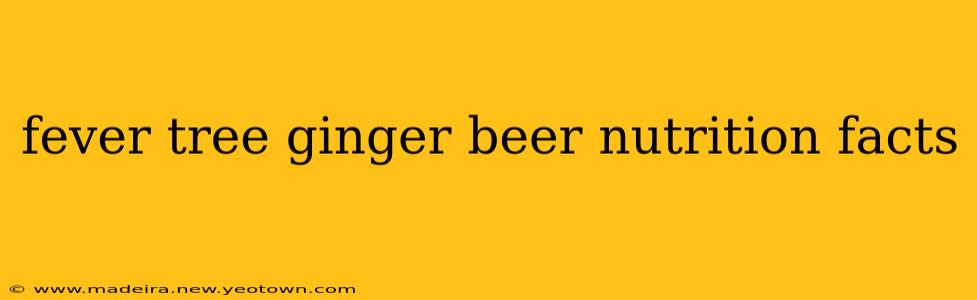 fever tree ginger beer nutrition facts