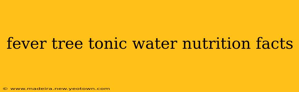 fever tree tonic water nutrition facts
