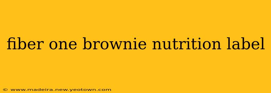 fiber one brownie nutrition label