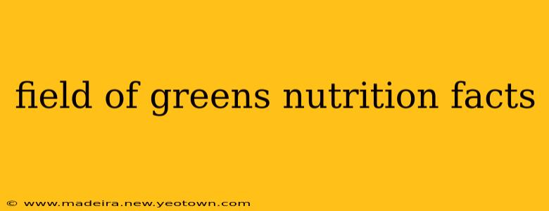 field of greens nutrition facts