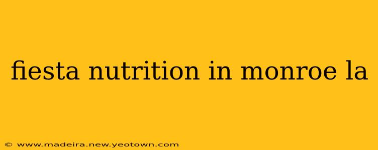 fiesta nutrition in monroe la