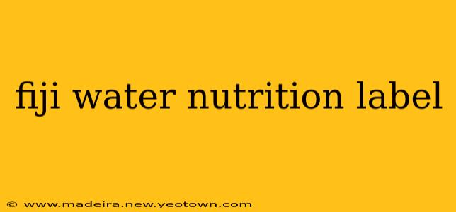 fiji water nutrition label
