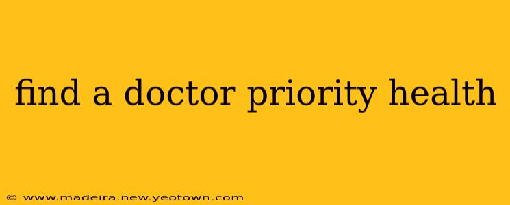 find a doctor priority health