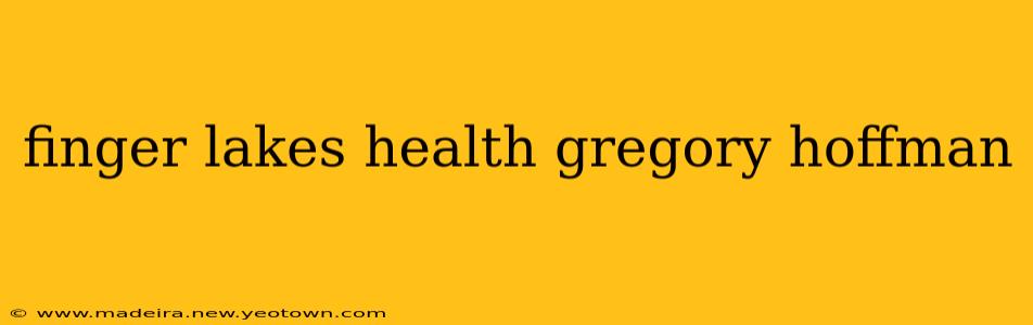 finger lakes health gregory hoffman