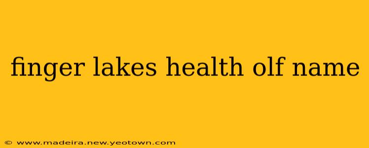 finger lakes health olf name