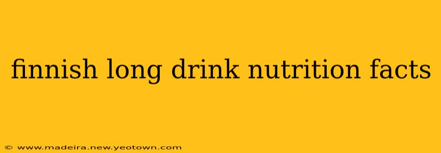 finnish long drink nutrition facts