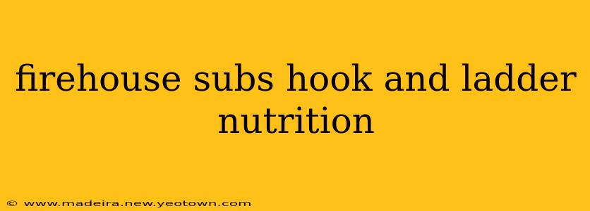 firehouse subs hook and ladder nutrition