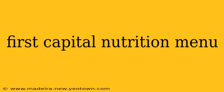 first capital nutrition menu