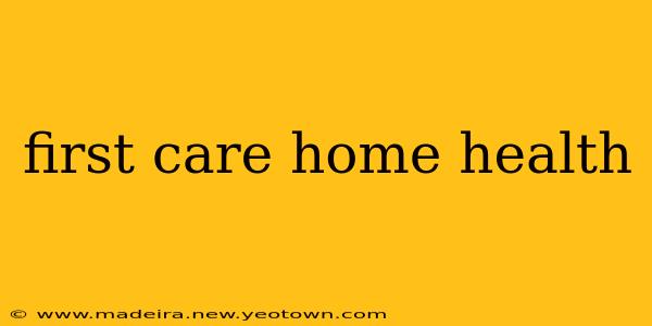 first care home health