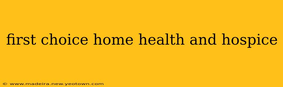 first choice home health and hospice