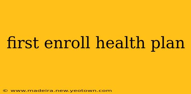 first enroll health plan
