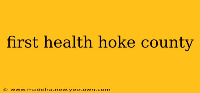 first health hoke county