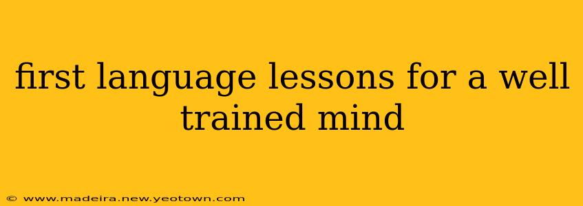 first language lessons for a well trained mind