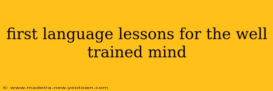 first language lessons for the well trained mind