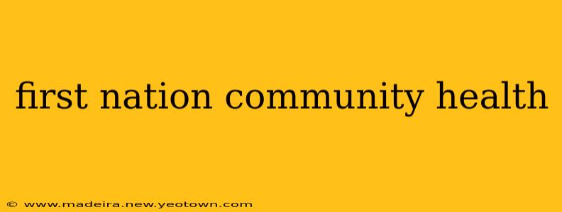 first nation community health