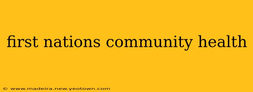 first nations community health