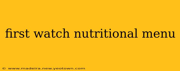 first watch nutritional menu