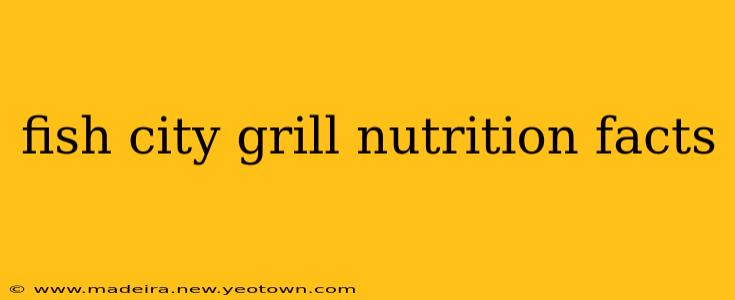 fish city grill nutrition facts