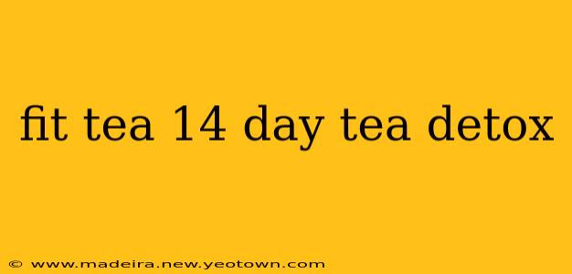 fit tea 14 day tea detox