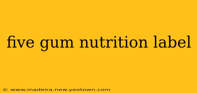 five gum nutrition label