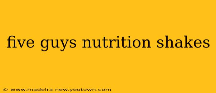 five guys nutrition shakes