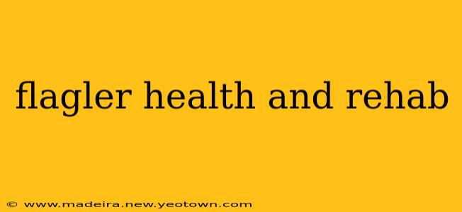 flagler health and rehab