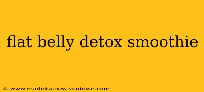 flat belly detox smoothie
