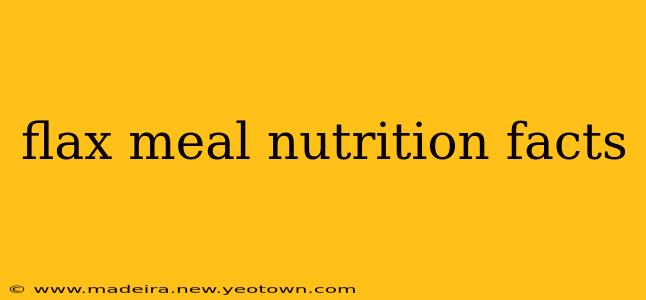 flax meal nutrition facts