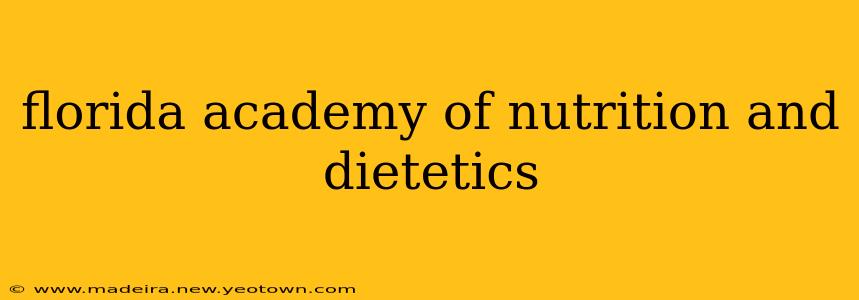 florida academy of nutrition and dietetics