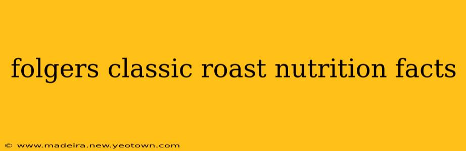 folgers classic roast nutrition facts