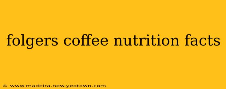 folgers coffee nutrition facts