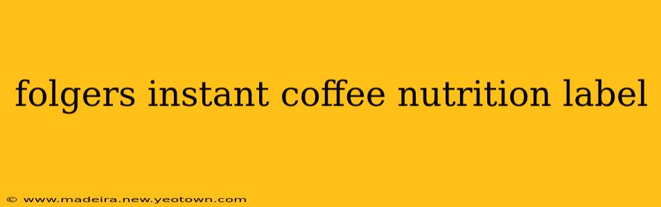 folgers instant coffee nutrition label